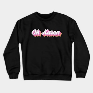 OK Karen Crewneck Sweatshirt